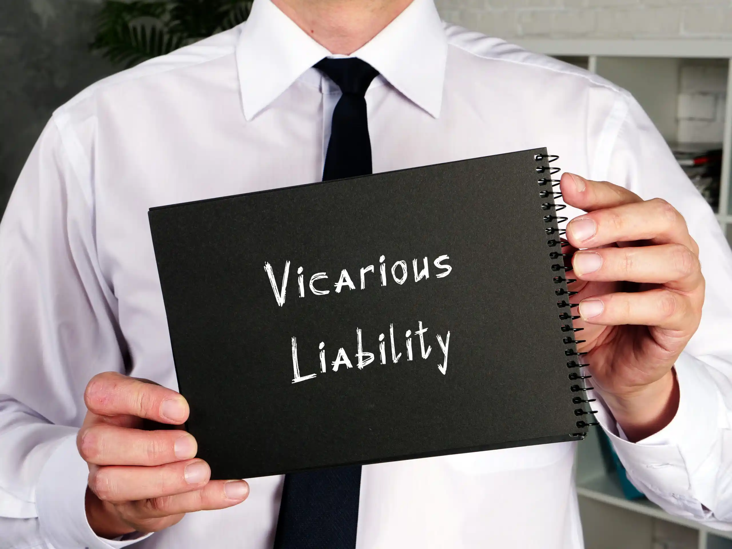 Vicarious Liability: What Is It and How Does it Work?